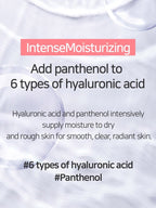 Intense moisturizing message highlighting the benefits of 6 types of hyaluronic acid and panthenol for radiant skin.